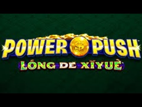Power-Push-Long-Du-Xiyue-Slot